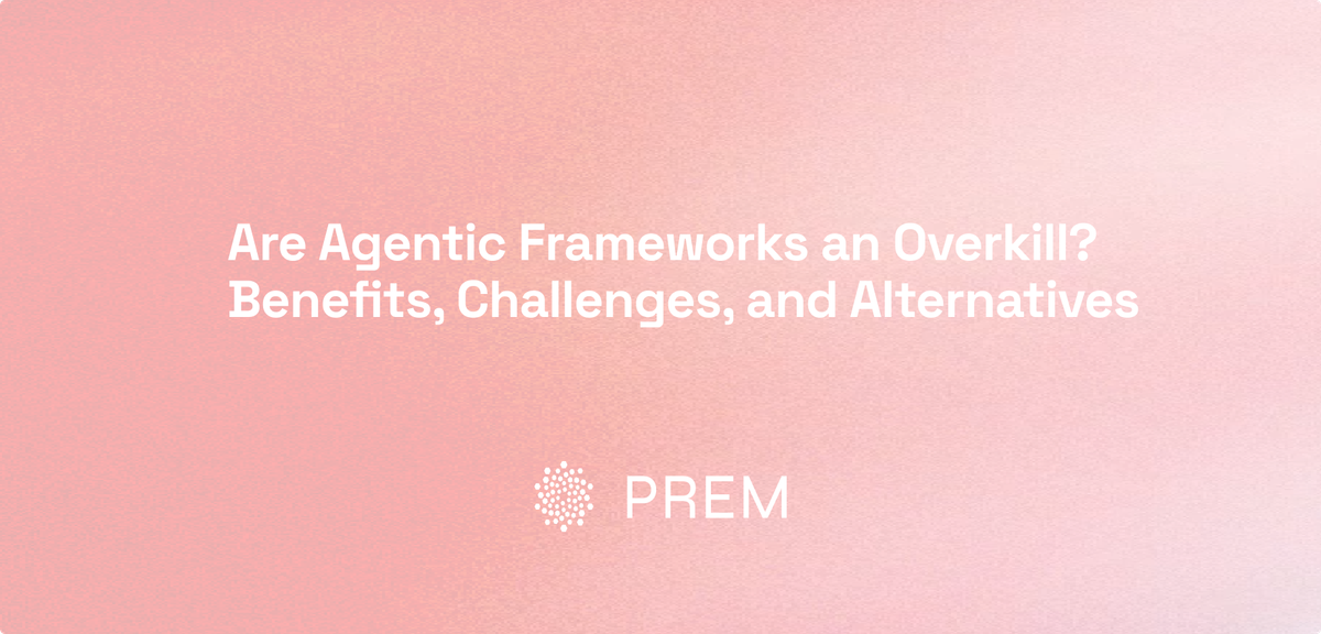 Are Agentic Frameworks an Overkill? Benefits, Challenges, and Alternatives