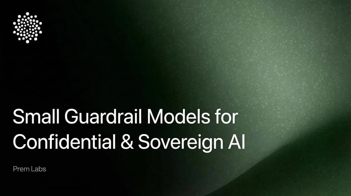 Small Guardrail Models for Confidential & Sovereign AI 
