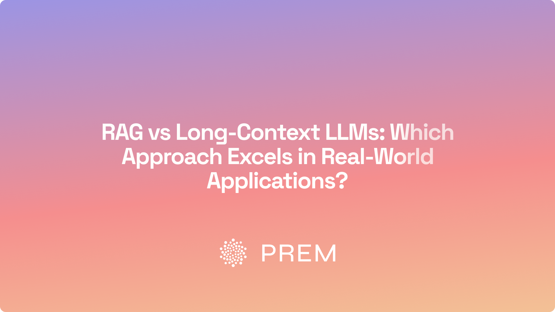 RAG vs Long-Context LLMs: Which Approach Excels in Real-World Applications?