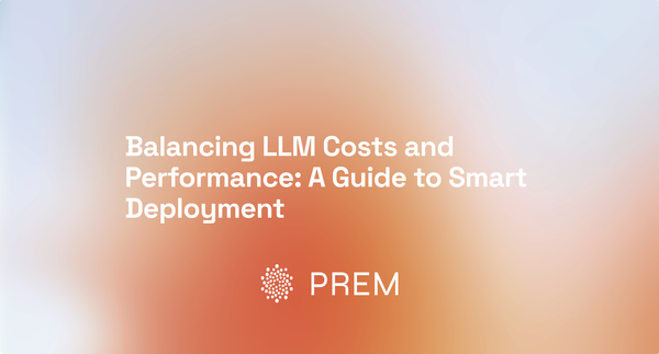 Balancing LLM Costs and Performance: A Guide to Smart Deployment